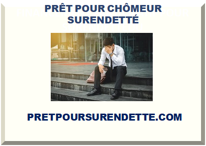 PRÊT POUR CHÔMEUR AVEC DOSSIER DE SURENDETTEMENT 2025